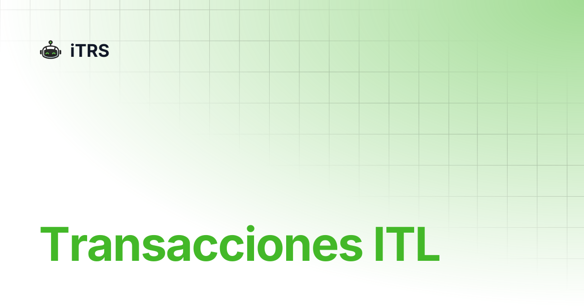 Transacciones ITL | iTRS